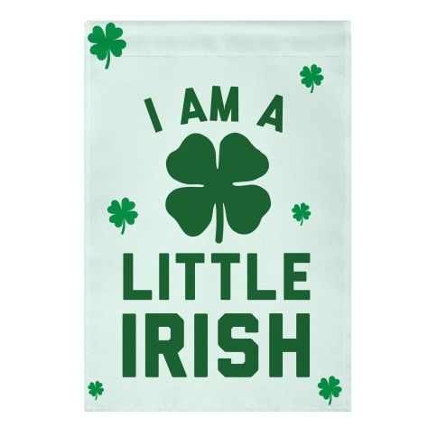 I Am A Little Irish Garden Flag