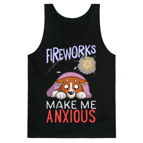 Fireworks Make Me Anxious Tank Top
