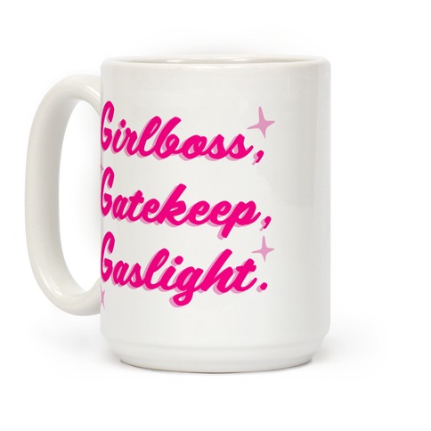 triathlete Tanke kompensation Girlboss, Gatekeep, Gaslight. Coffee Mugs | LookHUMAN