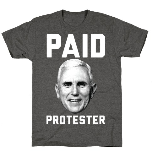Paid Protester T-Shirt