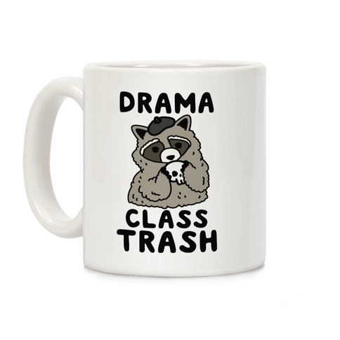 Drama Class Trash Racoon Coffee Mug