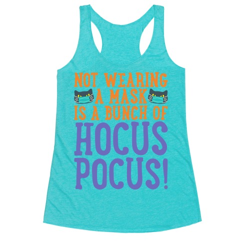 Not Wearing A Mask Is A Bunch of Hocus Pocus Racerback Tank Top
