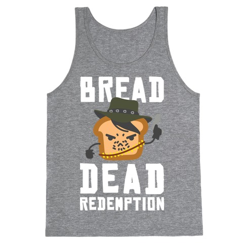 Bread Dead Redemption Tank Top