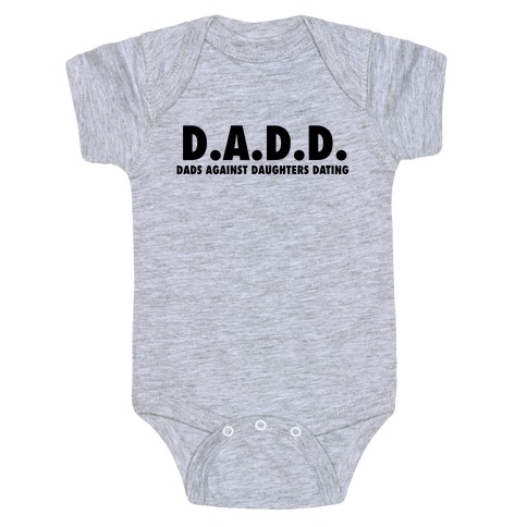 D.a.d.d. - Dads Against Daughters Dating Baby One-Piece