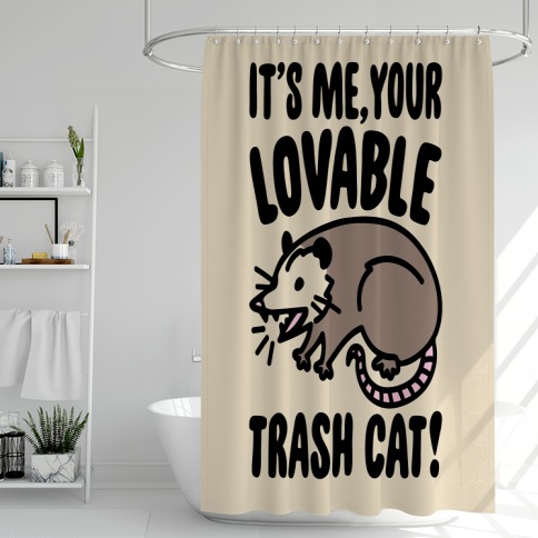 It's Me Your Lovable Trash Cat Shower Curtain