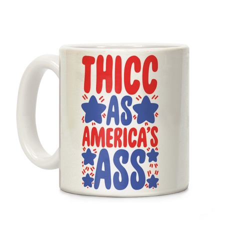 https://images.lookhuman.com/render/standard/lE8k9vvzNm4NWk2DMqDzueJTi1ZKE4IB/mug11oz-whi-z1-t-thicc-as-america-s-ass.jpg