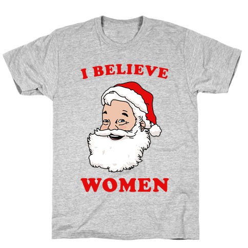 I Believe ...Women T-Shirt