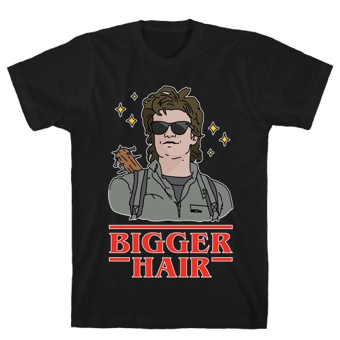 Bigger Hair T-Shirt