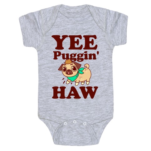 Yee Puggin' Haw Baby One-Piece