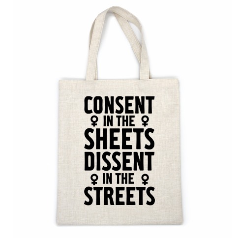 Consent In The Sheets Dissent In The Streets Casual Tote