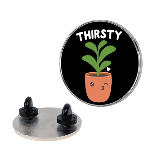 Thirsty Plant Pin