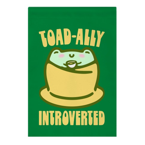 Toad-Ally Introverted Garden Flag
