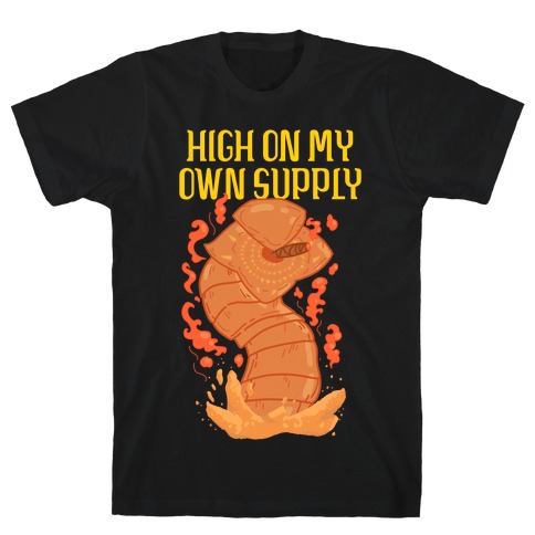 High On My Own Supply Sandworm T-Shirt