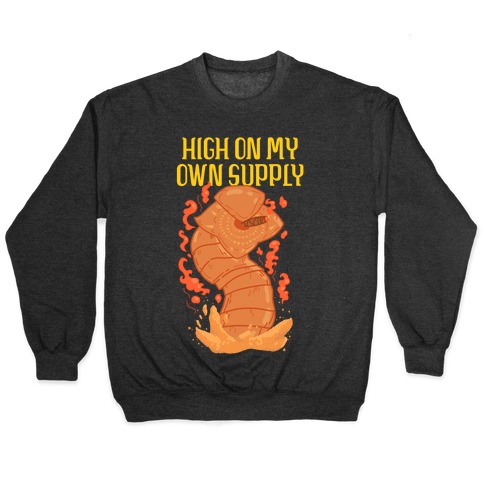 High On My Own Supply Sandworm Pullover