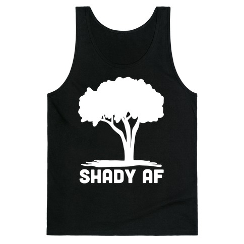 Shady AF - Tree Tank Top