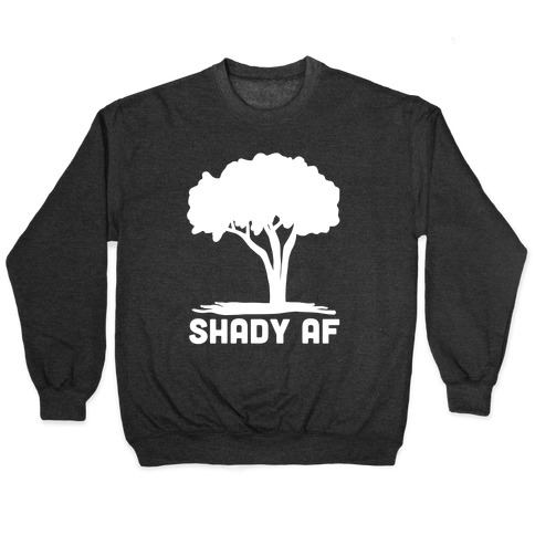 Shady AF - Tree Pullover