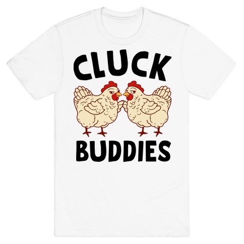 Cluck Buddies T-Shirt