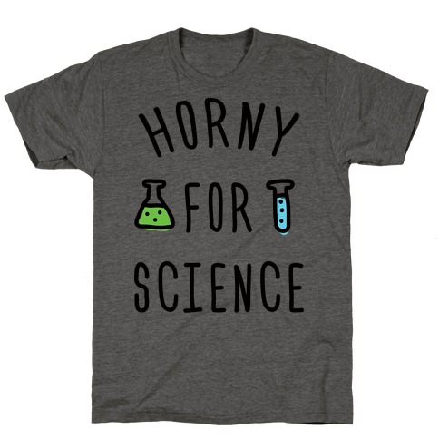 Horny For Science T-Shirt