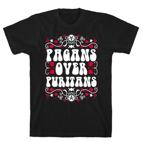 Pagans Over Puritans T-Shirt