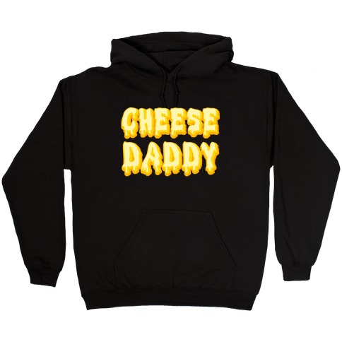 Cheese Daddy Hooded Sweatshirt