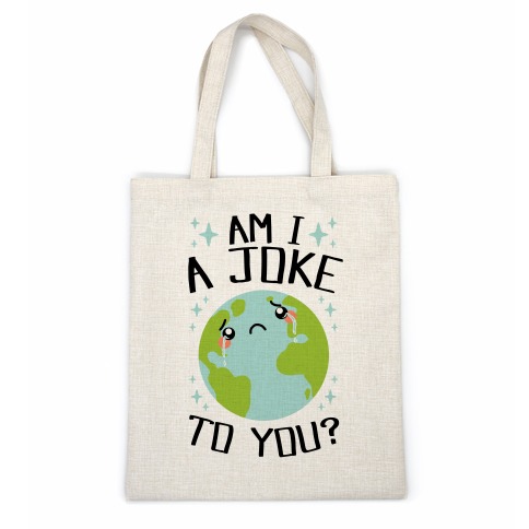 Am I A Joke To You? Casual Tote