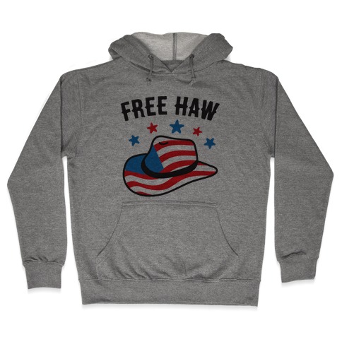 Free Haw Patriotic Cowboy Hat Hooded Sweatshirt