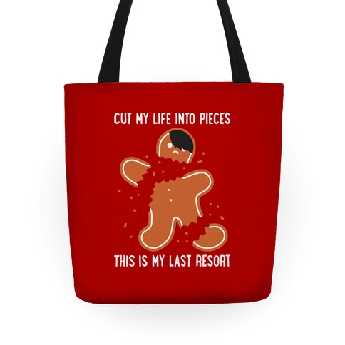 Cut My Life Into Pieces Gingerbread Tote