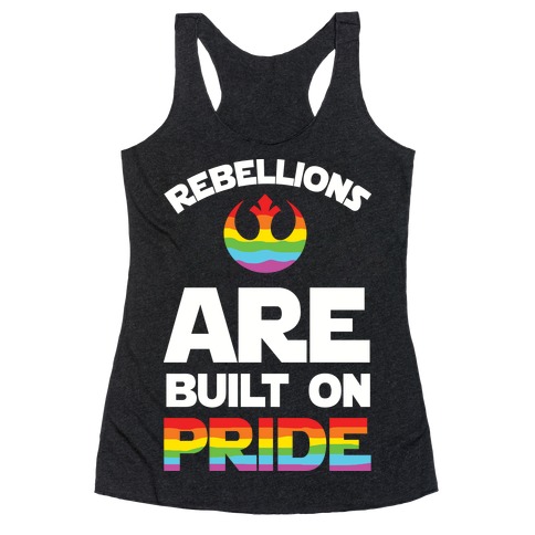 Rebellions Are Built On Pride Racerback Tank Top