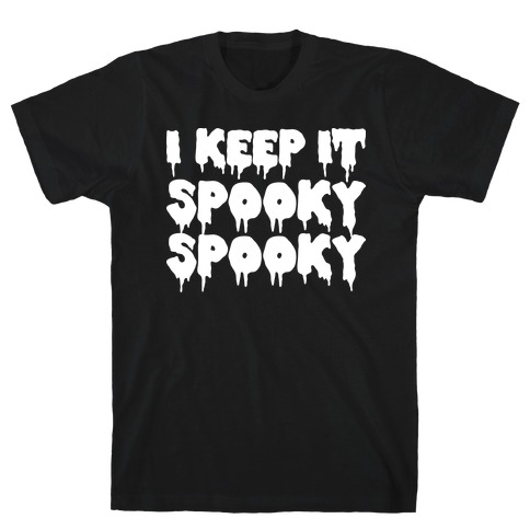 I Keep It Spooky Spooky T-Shirt