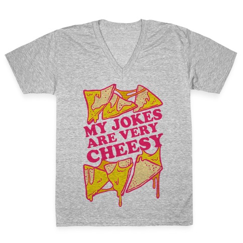 My Jokes Are Very Cheesy V-Neck Tee Shirt