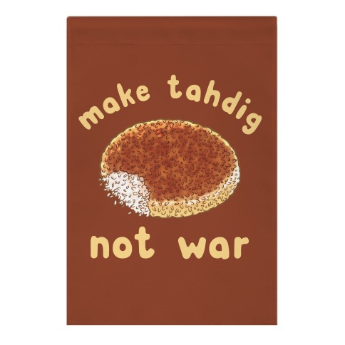 Make Tahdig Not War Garden Flag