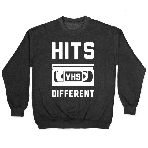 Hits Different VHS Pullover