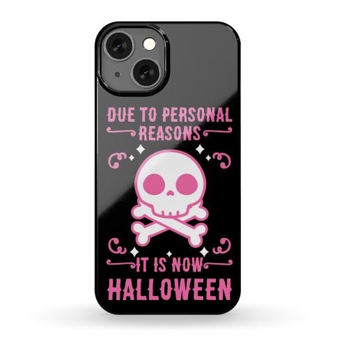 Due To Personal Reasons It Is Now Halloween Skull (Pink) Phone Case