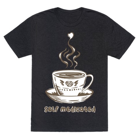 Self Medicated Coffee T-Shirt