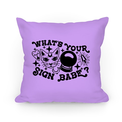What's Your Sign Babe? Pillow