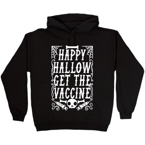 Happy Hallow Get The Vaccine Hooded Sweatshirt