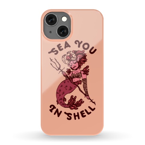Sea You In Shell Phone Case
