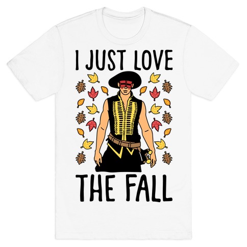 I Just Love The Fall Parody T-Shirt