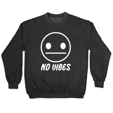 No Vibes Pullover