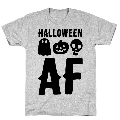Halloween AF T-Shirt