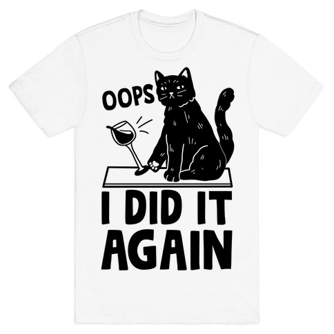 Oops I Did It Again Cat T-Shirt