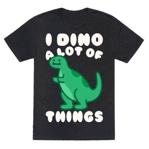 I Dino A Lot of Things White Print T-Shirt