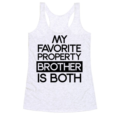 My Favorite Property Brother is Both Racerback Tank Top