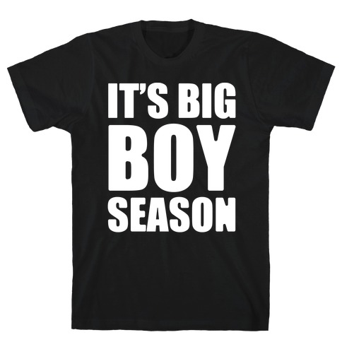 It's Big Boy Season White Print T-Shirt