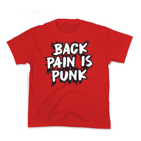 Back Pain Is Punk Kids T-Shirt