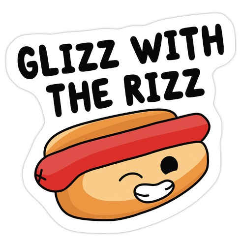 Glizz with the Rizz Die Cut Sticker