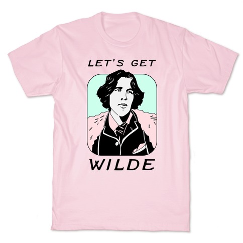 Let's Get Wilde (Oscar Wilde) T-Shirt