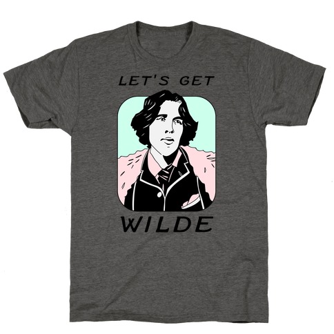 Let's Get Wilde (Oscar Wilde) T-Shirt