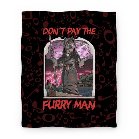 Don't Pay The Furry Man Blanket