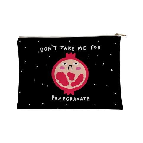 Don't Take Me For Pomegranate Accessory Bag